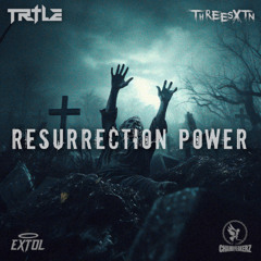 Trtle x ThreeSXTN - Resurrection Power