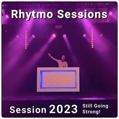Rhytmo Sessions: Session 2023 *** LIVE MIX *** Still going strong!