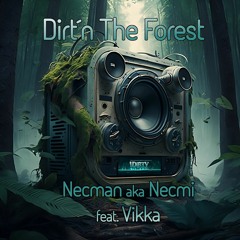 Necman aka Necmi feat. Vikka-Dirtin´The Forest [Freedownload]
