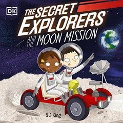 Access EBOOK ✓ The Secret Explorers and the Moon Mission: The Secret Explorers by  SJ