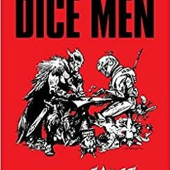 Read Book Dice Men: The Origin Story Of Games Workshop By  Sir Ian Livingstone (Author)