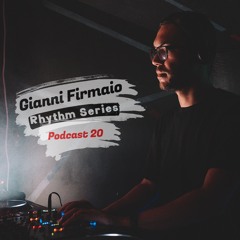 Gianni Firmaio - Rhythm Series Podcast #020