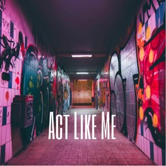 Act Like Me