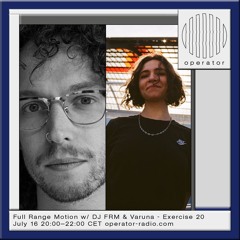 Operator Radio - Exercise 20 DJ FRM & Varuna - July 2024