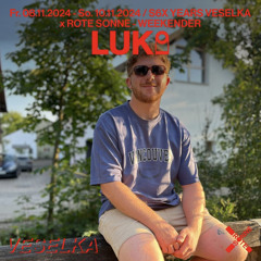 Luko @ 6YRS VESELKA x Rote Sonne Weekender