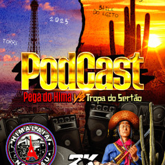 PODCAST PEGA DO HIMA VS TROPA DO SERTÃO 2K DO CHAPADÃO