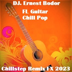 FL Guitar Chill Pop Chillstep Remix FX 2023
