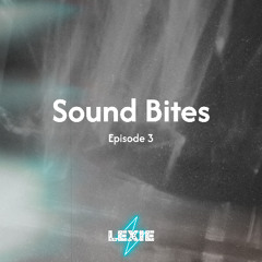 Sound Bites - Episode 3
