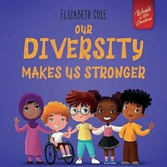 [Full Book] Our Diversity Makes Us Stronger: Social Emotional Book for Kids about Diversity and