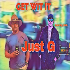 Get Wit It  [ Feat. Kay_Aitch  ]