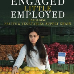 [PDF]✔️Ebook❤️ Most engaged  little employed Unfolding fruits & vegetables supply chain