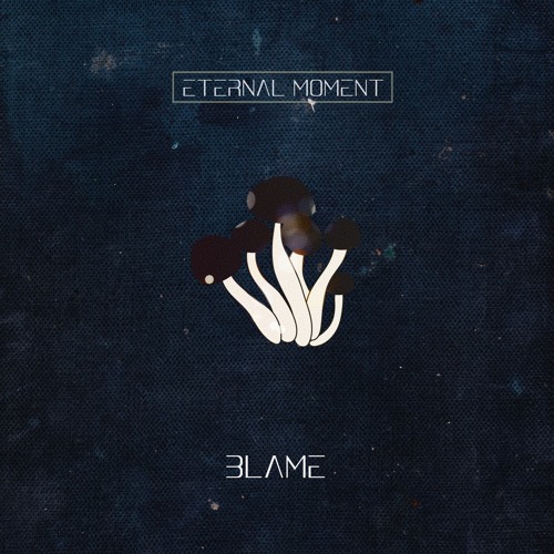 Eternal Moment - Blame [FREE DOWNLOAD]