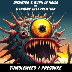 Dickster vs Dynamic Intervention - Tumbleweed Pressure (Swoosh Mashup 2023)
