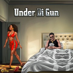 UNDER DI GUN