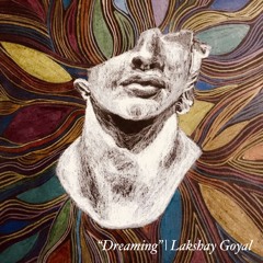 Dreaming - Lakshay Goyal Feat. Zerbs (Prod CapsCtrl)