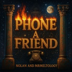 Phone A Friend Ft. Mr. Meltology Prod. DJSK