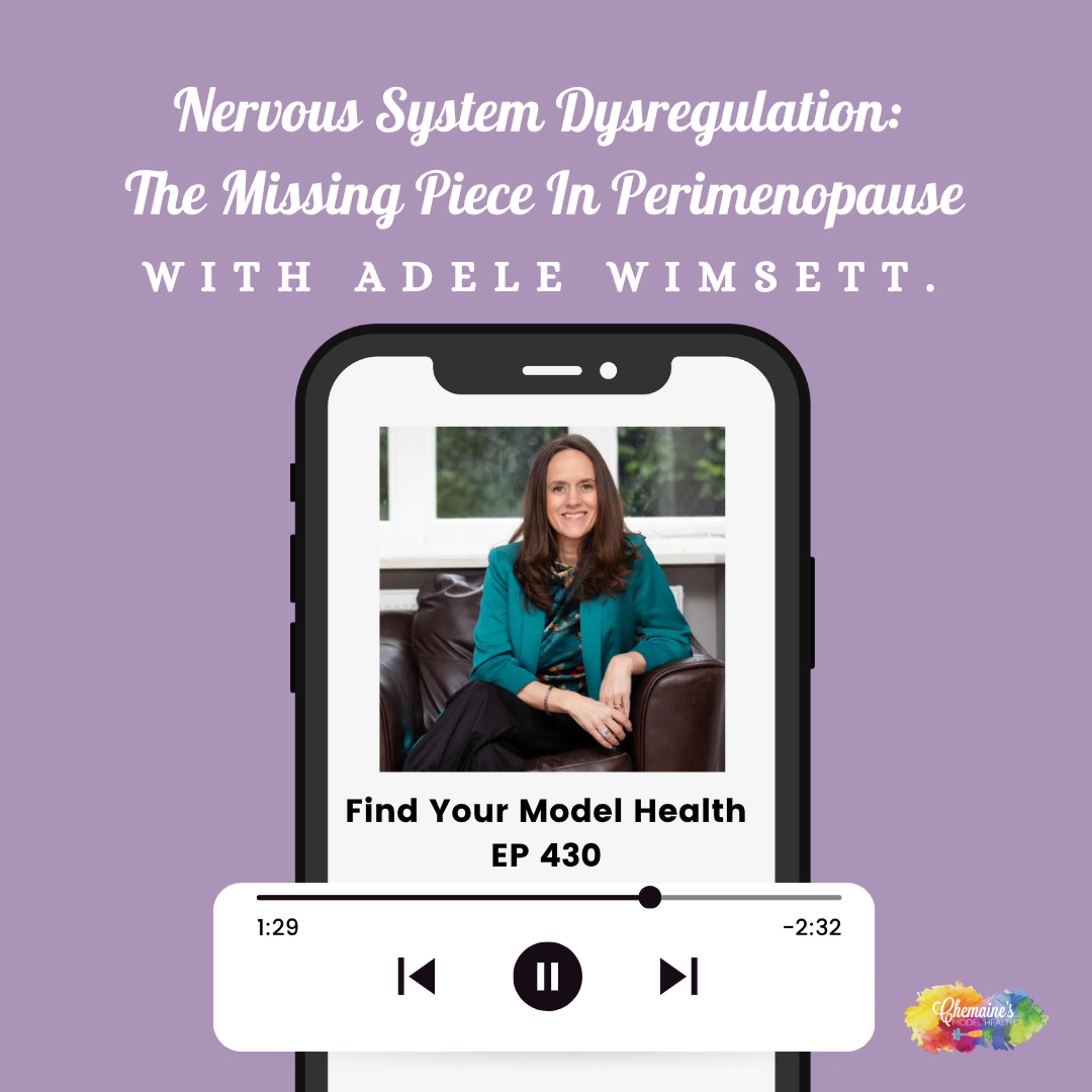 EP 430 Nervous System Dysregulation: The Missing Piece In Perimenopause with Adele Wimsett. episode artwork
