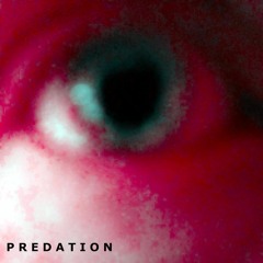 Predation - Eyes Turning Red