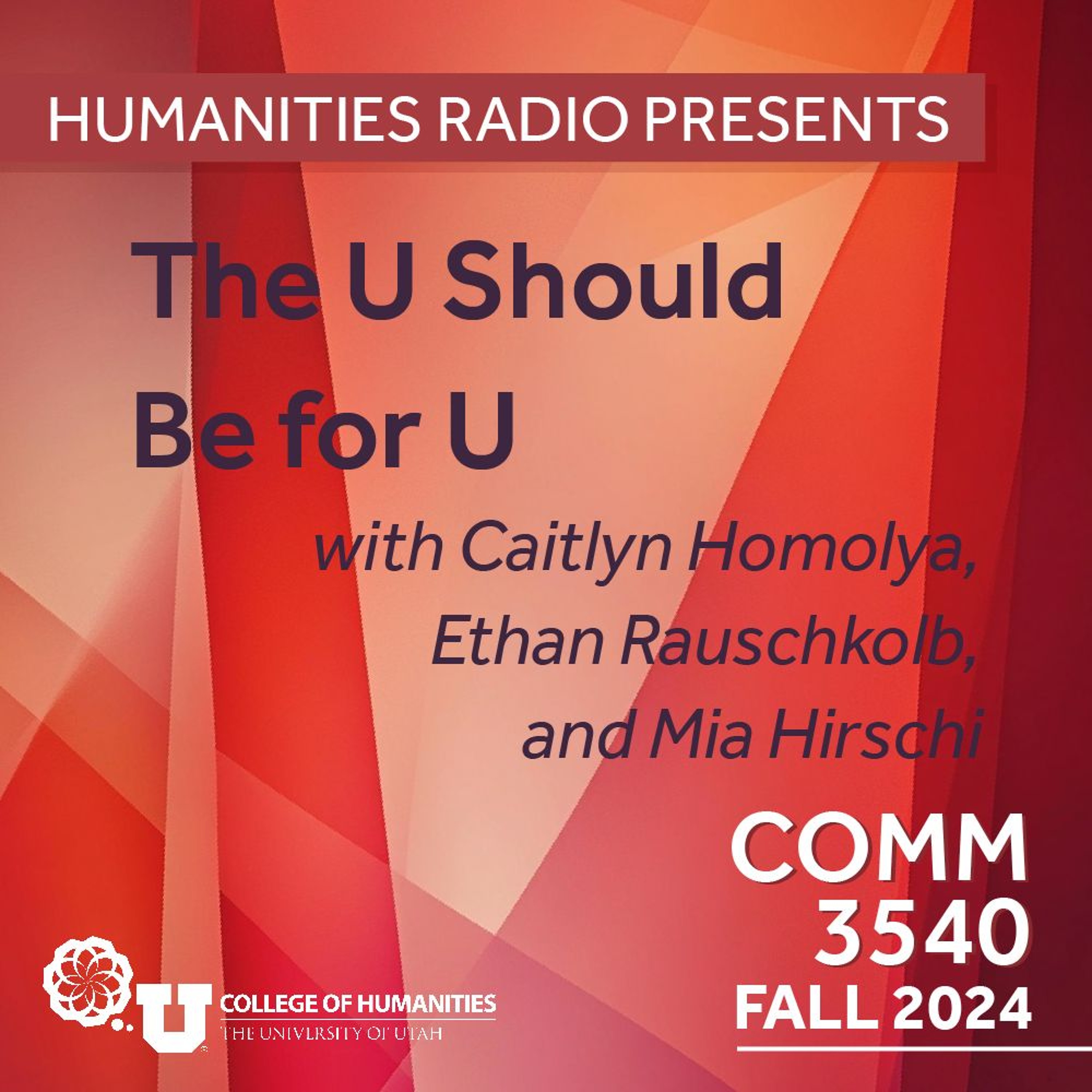 Humanities Radio Presents Comm 3540: The U Should Be For U Ep. 3