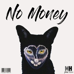 No Money [[ MH 9.87 ]]]]