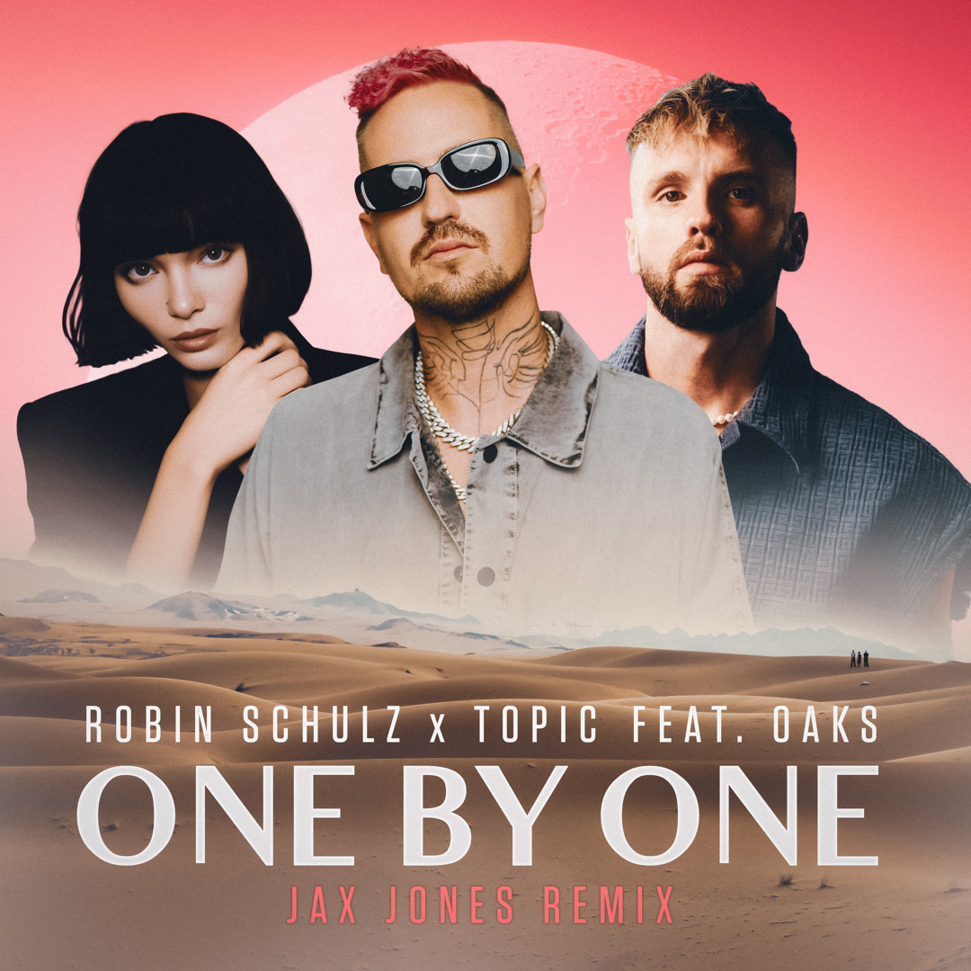 Stream One By One (feat. Oaks) [Jax Jones Extended Remix] by Robin