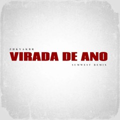 VIRADA DE ANO (SUMWEST REMIX)