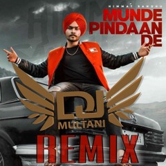 DJ MULTANI FT. MULTANI SAAB - HIMMAT SANDHU - MUNDE PINDAAN DE - REMIX