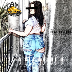It's all about u remix feat Vellgng prod by Cam Golden
