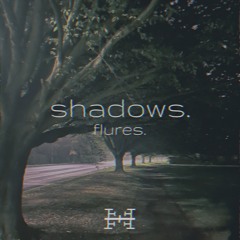 shadows.