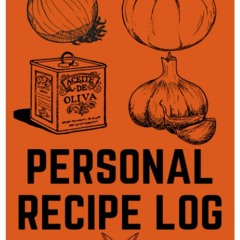 (⚡READ⚡) PDF❤ Personal Recipe Journal: 6x9 150 Blank Page Journal For Recipes or