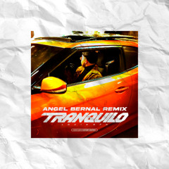 Tranquilo (Angel Bernal Remix) - Louis Bpm