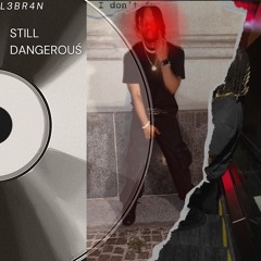 Still Dangerouś
