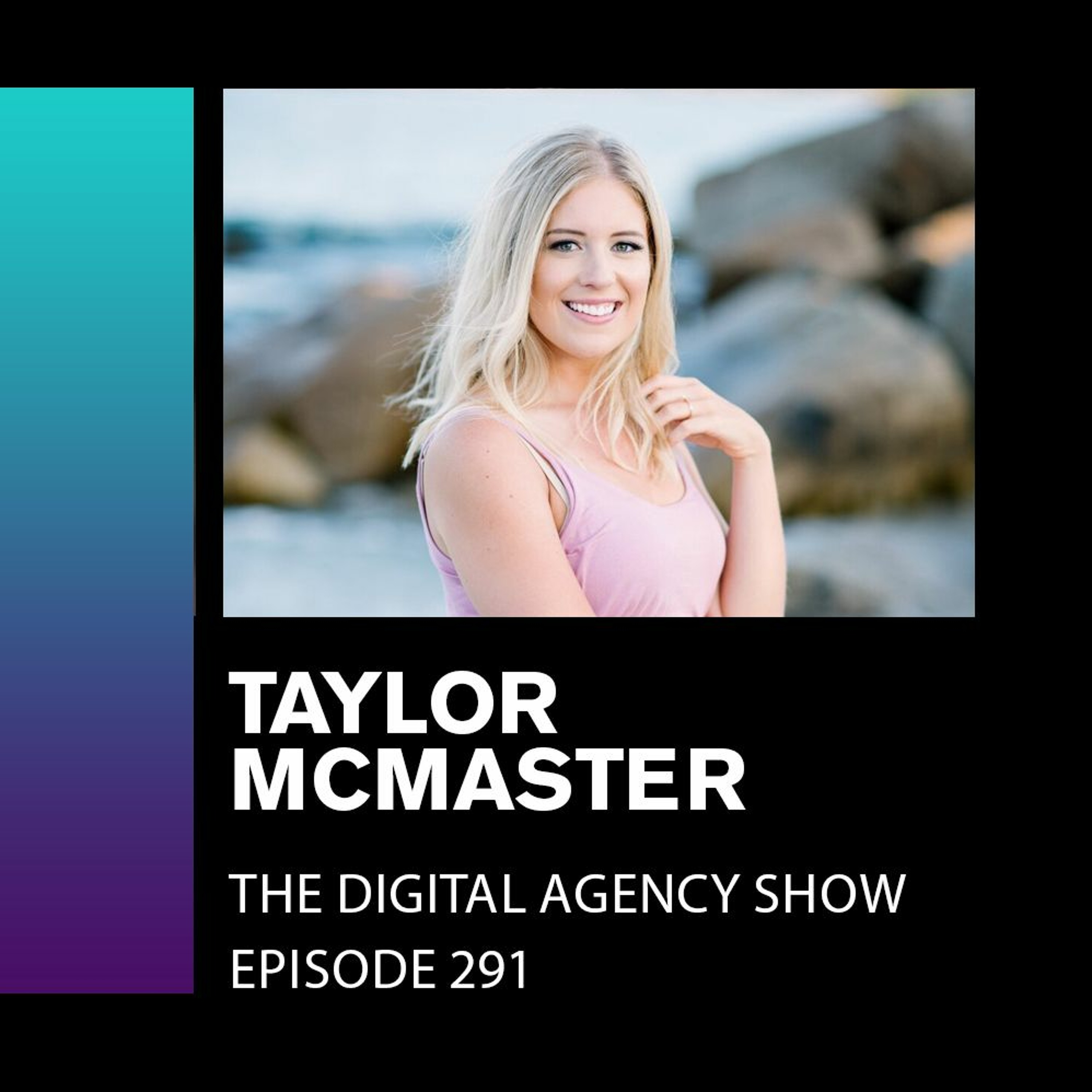 E291: Get Happy Clients with Better Account Management - With Taylor McMaster
