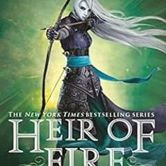 [VIEW] PDF 📌 Heir of Fire (Throne of Glass Book 3) by Sarah J. Maas EBOOK EPUB KINDL