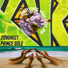 209Ghozt x Prince Sole - Praying You Got Me