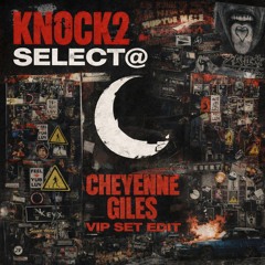 KNOCK2 - SELECT@ (Cheyenne Giles VIP SLAM IT IN Edit)