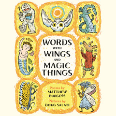 Words with Wings and Magic Things - Matthew Burgess and Doug Salati