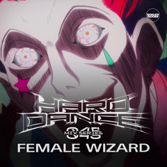 HARD DANCE 045: FEMALE WIZARD