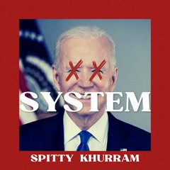 Spitty - System Ft. Khurram