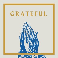 GRATEFUL (w/ TATIWASHE)