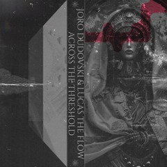 Joro Dudovski x Lucas The Flow - Across The Threshold