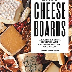 Read PDF 🗂️ Easy Cheese Boards: Arrangements, Recipes, and Pairings for Any Occasion