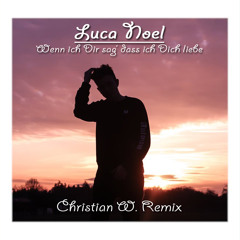 Wenn ich Dir sag' dass ich Dich liebe (Christian W. Remix)