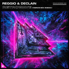 REGGIO & Declain - Retrowave (Fabrizio Max Remake)