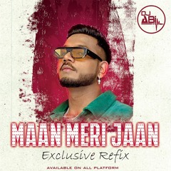 Maan Meri Jaan - Exclusive Refix (Dj Abi)