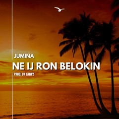 Ne Ij Ron Belokin (Prod. By LATIPZ)