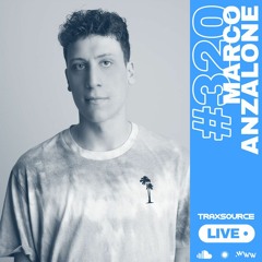 Traxsource LIVE! #320 with Marco Anzalone