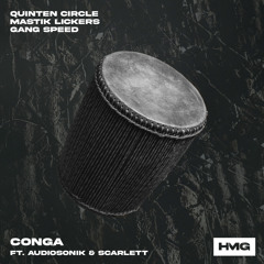 Quinten Circle, Mastik Lickers, Gang Speed - Conga (feat. Audiosonik & Scarlett)