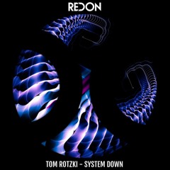 TOM ROTZKI - System Down (Original Mix)