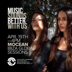 MOCEAN - IBIZA GLOBAL RADIO - APRIL 22